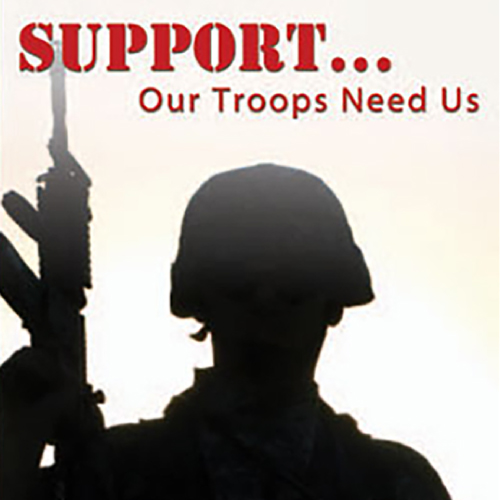 Silhouette of a soldier holding a rifle pointed into the air with text that reads "Support... Our Troops Need Us.